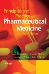 Principles And Practice Of Pharmaceutical Medicine