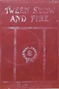 Tween Snow and Fire