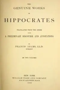 The Genuine Works of Hippocrates – VOLUME I