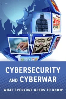 6353467YB CYBERSECURITY AND CYBERWAR WHAT EVERYONE NEEDS TO KNOW