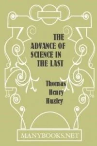 The Advance of Science in the Last Half-Century
